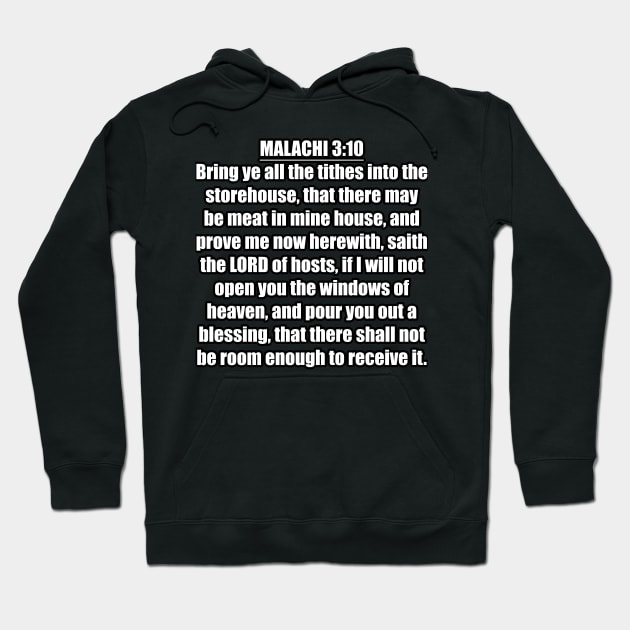 Malachi 3:10 "Bring ye all the tithes into the storehouse, that there may be meat in mine house, and prove me now herewith, saith the LORD of hosts, if I will not open you the windows of heaven... Hoodie by Holy Bible Verses